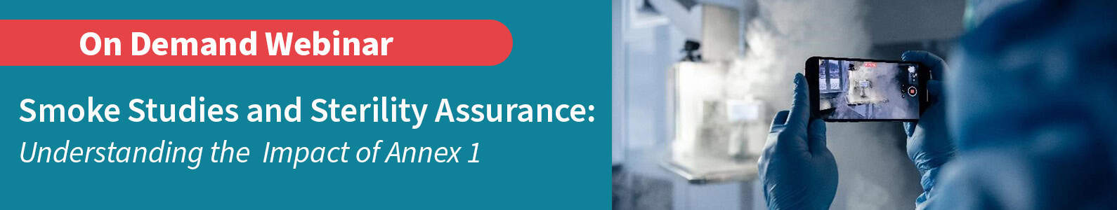Banner with image of a man holding a camera during a airflow visualization study and the title "Smoke Studies and Sterility Assurance: Understanding the Impact of Annex 1 on demand webinar"